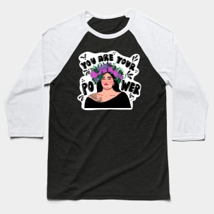 You Are Your Power Body Positive Baseball T-Shirt